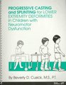 Progressive Casting and Splinting for Lower Extremity Deformities in Children With Neuromotor Dysfunction