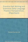 Prentice Hall Writing and Grammar Daily Language Practice Transparences 2008 publication