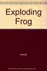 The Exploding Frog and Other Fables from Aesop