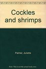 Cockles and shrimps
