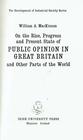 On the rise progress and present state of public opinion in Great Britain and other parts of the world