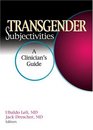 Transgender Subjectives A Clinician's Guide