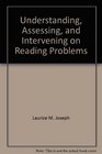 Understanding Assessing and Intervening on Reading Problems
