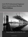 Civil PE Professional Engineer exam Construction moduleThird Edition