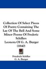 Collection Of Select Pieces Of Poetry Containing The Lay Of The Bell And Some Minor Poems Of Frederic Schiller Leonora Of G A Burger