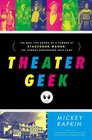Theater Geek The Real Life Drama of a Summer at Stagedoor Manor the Famous Performing Arts Camp