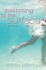 Swimming to the Surface