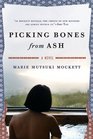 Picking Bones from Ash A Novel