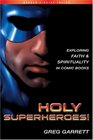 Holy Superheroes Exploring Faith And Spirituality In Comic Books