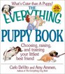 The Everything Puppy Book Choosing Raising and Training Your Littlest Best Friend