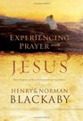 Experiencing Prayer with Jesus : The Power of His Presence and Example