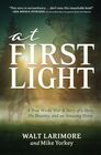 At First Light A True World War II Story of a Hero His Bravery and an Amazing Horse