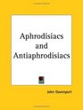 Aphrodisiacs and Antiaphrodisiacs