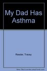 My Dad Has Asthma