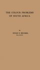 The Colour Problems of South Africa Being the PhelpsStokes Lectures 1933 Delivered at the University of Cape Town