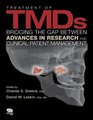Treatment of TMDs Bridging the Gap Between Advances in Research and Clinical Patient Management