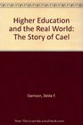 Higher Education and the Real World The Story of Cael