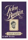 John Ruskin the passionate moralist
