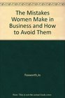 The Mistakes Women Make in Business and How to Avoid Them