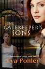 The Gatekeeper's Sons Gatekeeper's Trilogy Book One