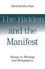 The Hidden and the Manifest Essays in Theology and Metaphysics