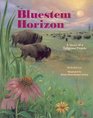 Bluestem Horizon: A Story of a Tallgrass Prairie