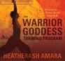 The Warrior Goddess Training Program Becoming the Woman You Are Meant to Be