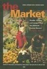 The Market Recipes History and Stories from the Adelaide Central Market