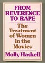 From Reverence to Rape The Treatment of Women in the Movies