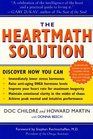 The HeartMath Solution The Institute of HeartMath's Revolutionary Program for Engaging the Power of the Heart's Intelligence