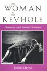 The Woman at the Keyhole Feminism and Women's Cinema