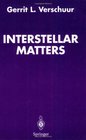 Interstellar Matters Essays on Curiosity and Astronomical Discovery