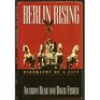 Berlin Rising Biography of a City