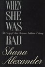 When She Was Bad  The Story of Bess Hortense Sukhreet  Nancy