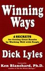 Winning Ways Four Secrets for Getting Great Results by Working Well With People