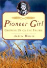 Pioneer Girl Growing Up on the Prairie