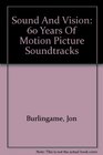Sound And Vision 60 Years Of Motion Picture Soundtracks