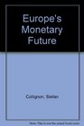 Europe's Monetary Future