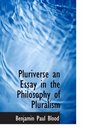 Pluriverse an Essay in the Philosophy of Pluralism