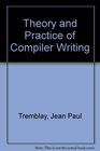 Theory and Practice of Compiler Writing