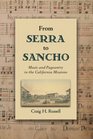 From Serra to Sancho Music and Pageantry in the California Missions