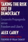 Taking the Risk Out of Democracy Corporate Propaganda Versus Freedom and Liberty