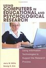 Using Computers in Educational And Psychological Research Using Information Technologies to Support the Research Process