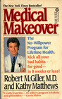 Medical Makeover The Revolutionary NoWillpower Program for Lifetime Health