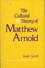 The Cultural Theory of Matthew Arnold