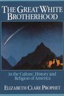 The Great White Brotherhood In the Culture History and Religion of America
