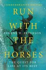 Run with the Horses The Quest for Life at Its Best