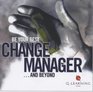 Change Manager Be Your Best    and Beyond