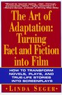 The Art of Adaptation  Turning Fact And Fiction Into Film
