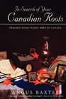 In Search of Your Canadian Roots 3rd ed